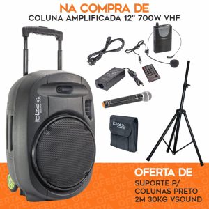 PACK Coluna Amplificada 12" 700W VHF C/ OFERTA Suporte IBIZA - (VPACK-OFERTA-IB04)